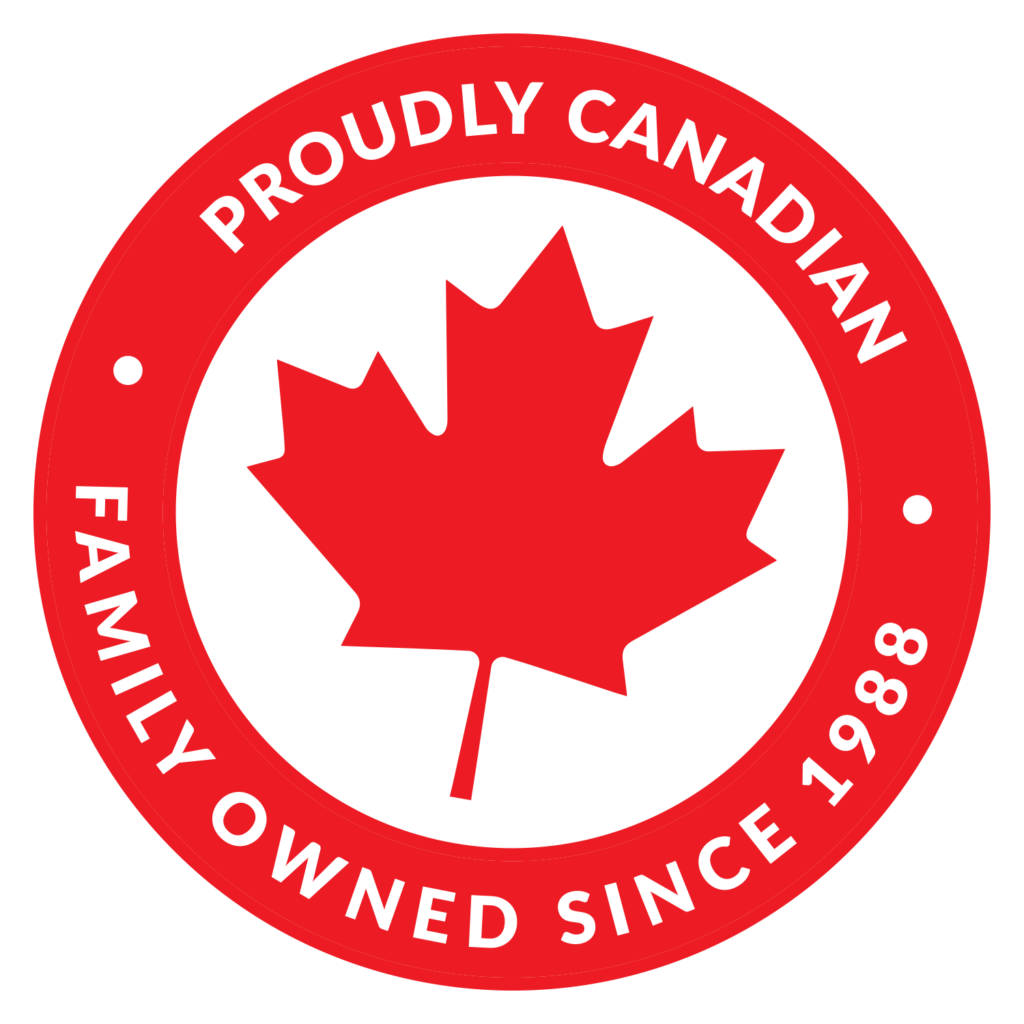 Proudly Canadian - Family owned since 1988